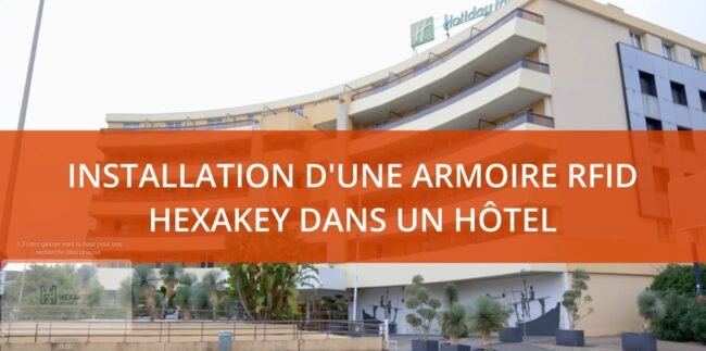 INSTALLATION D UNE ARMOIRE RFID HEXAKEY DANS UN HoTEL